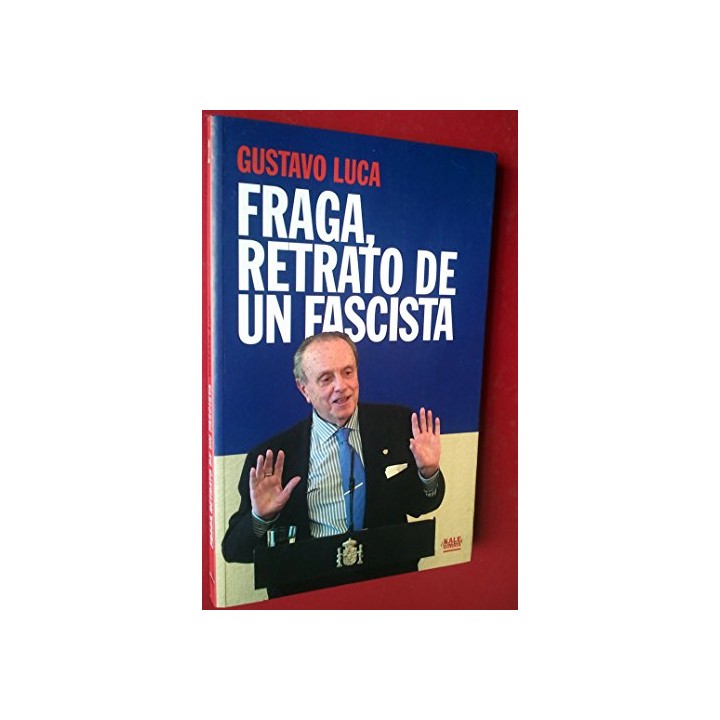 Fraga, Retrato De Un Fascista (Primera edición)
